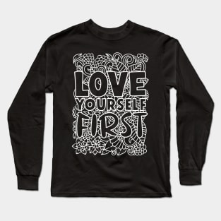 Love your self first Long Sleeve T-Shirt